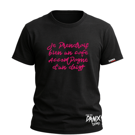 Tshirt Je prendrais bien un café accompagné d'un doigt [DANIX CENSORED]